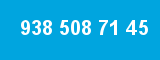 938 508 71 45
